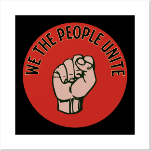 We The People Unite Posters and Art